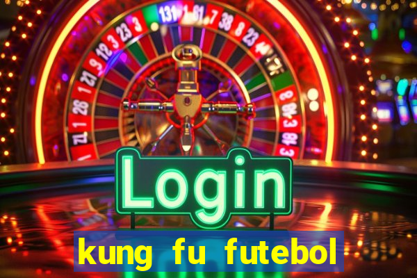 kung fu futebol clube dublado torrent